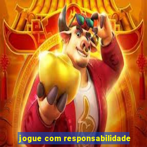 jogue com responsabilidade